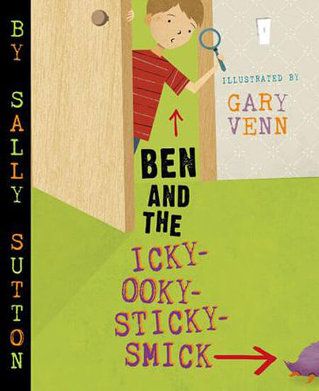 Ben and the Icky-Ooky-Sticky-Smick